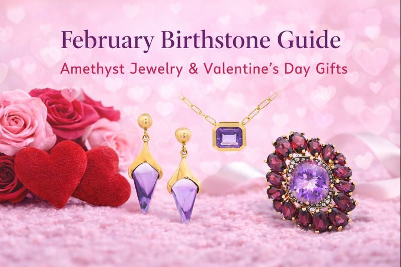 February Birthstone Guide: Amethyst Jewelry & Valentine’s Day Gifts in Lake Tahoe - Forever Rox Fine Jewelry