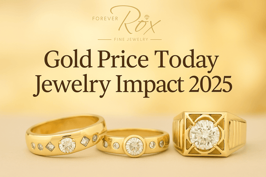 Gold Price Today Jewelry Impact 2025 - Forever Rox