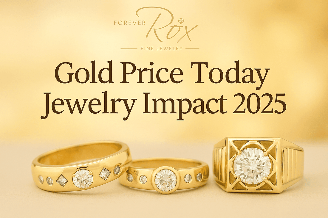 Gold Price Today Jewelry Impact 2025 - Forever Rox Fine Jewelry