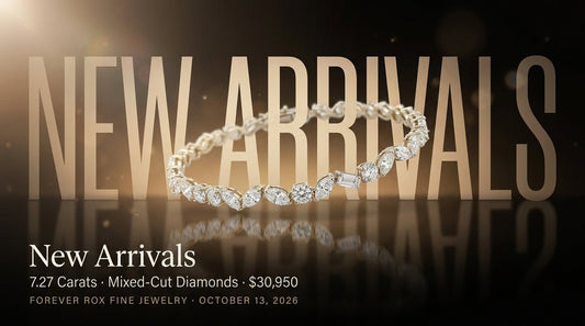 Just Arrived: Our Newest Pieces at Forever Rox - Forever Rox Fine Jewelry