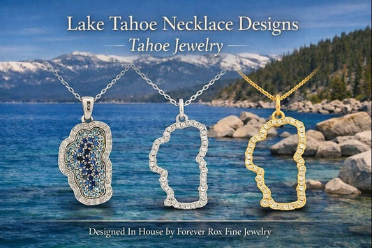 Lake Tahoe Necklace Designs & Custom Tahoe Jewelry by Forever Rox Fine Jewelry - Forever Rox Fine Jewelry