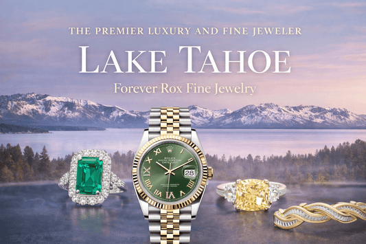 The Premier Destination for Luxury Jewelry in Lake Tahoe - Forever Rox Fine Jewelry